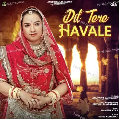 Dil Tere Havale - Anupriya lakhawat album cover 