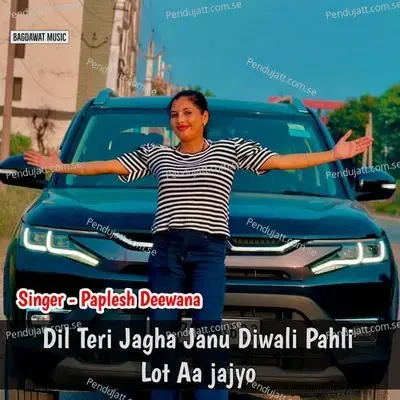 Dil Teri Jagha Janu Diwali Pahli Lot Aa Jajyo - Paplesh deewana album cover 