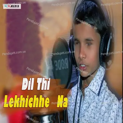 Dil Thi Lekhichhe Na - Sangam Sahu album cover 