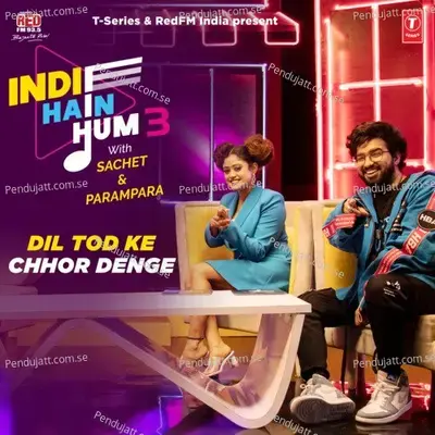 Dil Tod Ke-Chhor Denge (From 