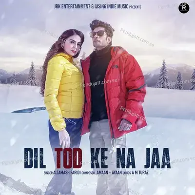 Dil Tod Ke Na Jaa - Altamash Faridi album cover 