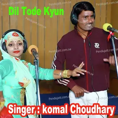 Dil Tode Kyun - Komal Chaudhary album cover 