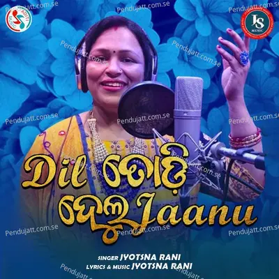 Dil Todi Delu Jaanu - Jyotsna Rani album cover 