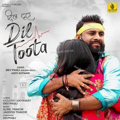 Dil Toota - Dev Pagli album cover 