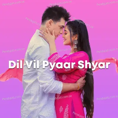 Dil Vil Pyaar Shyar - Various Artists