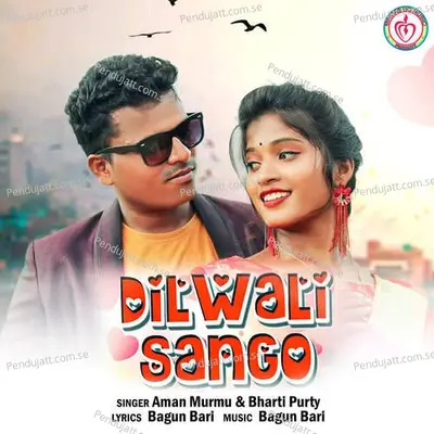 Dil Wali Sango - Aman Murmu album cover 