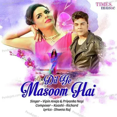 Dil Ye Masoom Hai - Vipin Aneja album cover 