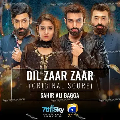 Dil Zaar Zaar  Original Score  - Sahir Ali Bagga