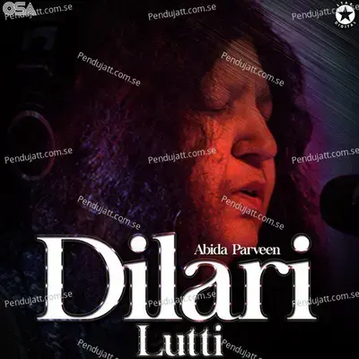 Dilari Lutti - Abida Parveen