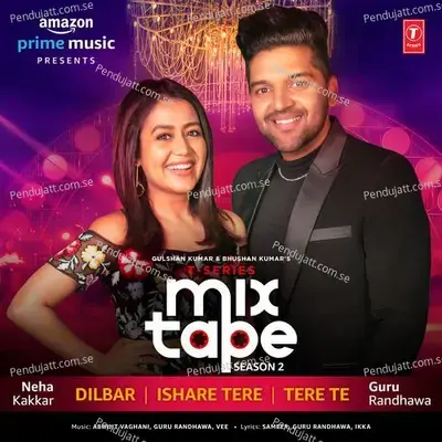 Dilbar-Ishare Tere-Tere Te - Neha Kakkar album cover 