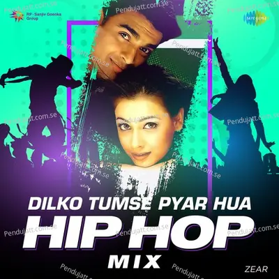 Dilko Tumse Pyar Hua - Hip Hop Mix - Zear album cover 