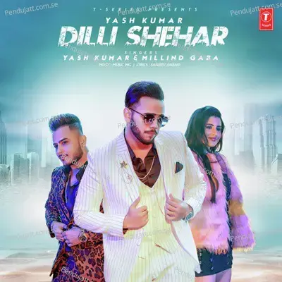 Dilli Shehar - Millind Gaba album cover 