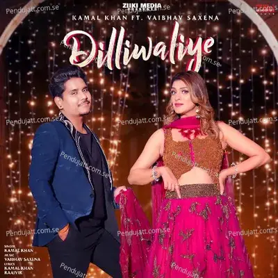 Dilliwaliye - Kamal Khan album cover 