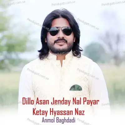 Dillo Asan Jenday Nal Payar Ketay Hy - Anmol Baghdadi album cover 