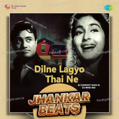 Dilne Lagyo Thai Ne - Jhankar Beats - DJ Harshit Shah album cover 