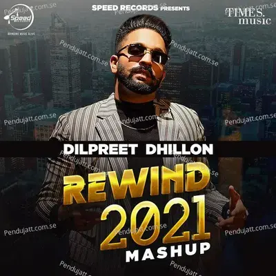 Dilpreet Dhillon Rewind 2021 - Dilpreet Dhillon album cover 