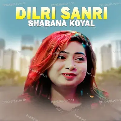 Dilri Sanri - Shabana Koyal album cover 