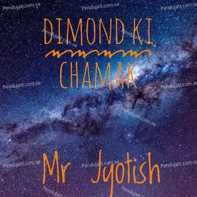 Dimond Ki Chamak - Mr Jyotish album cover 