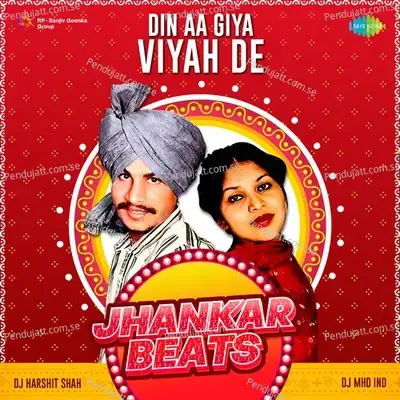 Din Aa Giya Viyah De Jhankar Beats - DJ Harshit Shah album cover 