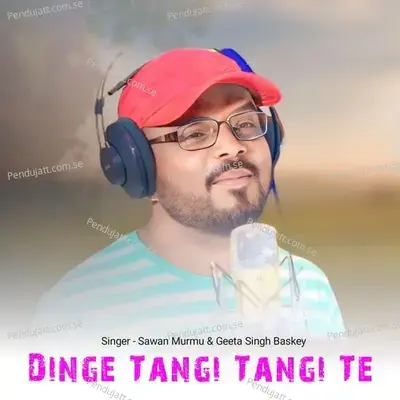 Dinge Tangi Tangi Te - Sawan Murmu album cover 