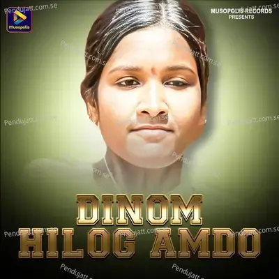 Dinom Hilog Amdo - Sawan Murmu album cover 