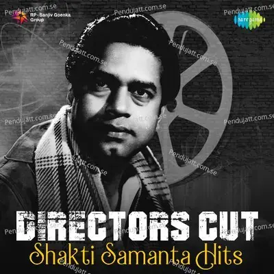 Directors Cut - Shakti Samanta Hits - Various Artists cover album
