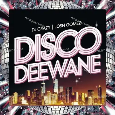 Disco Deewane - Josh Gomez album cover 