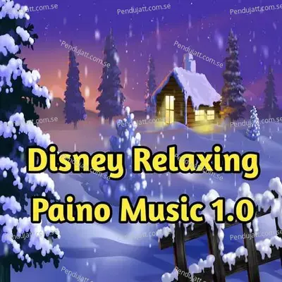Disney Relaxing Piano Music 1 0 - Lakhan Hire album cover 