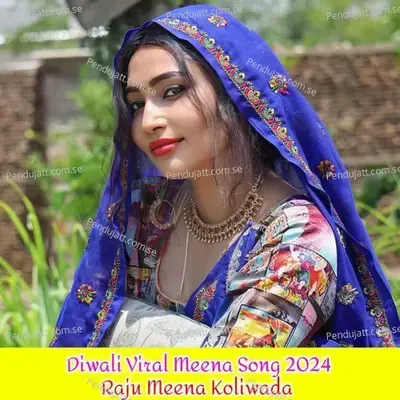 Diwali Viral Meena Song 2024 - Raju Meena Koliwada album cover 