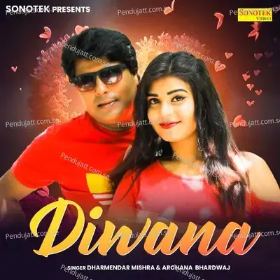 Diwana - Dharmendra Mishra