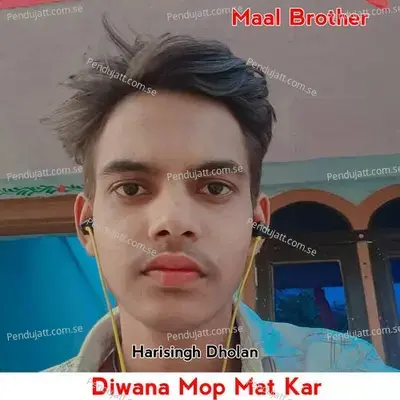 Diwana Mop Mat Kar - Ravi Gurjar Torda
