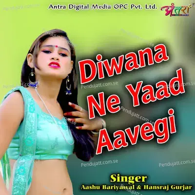 Diwana Ne Yaad Aavegi - Aashu Bariyaval album cover 