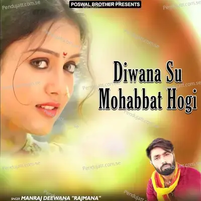 Diwana Su Mohabbat Hogi - Manraj Deewana "Rajmana" cover album