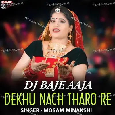 Dj Baje Aaja Dekhu Nach Tharo Re - Mosam Minakshi album cover 