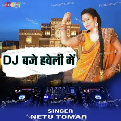 Dj Baje Haweli Me - Neetu Tomar album cover 