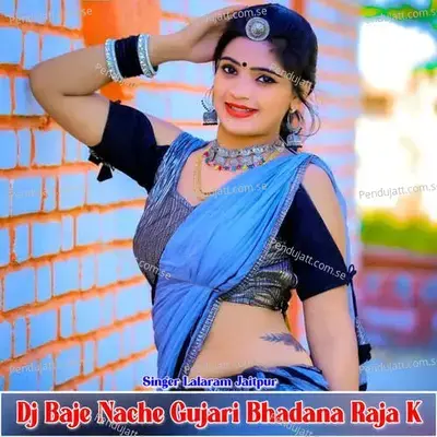 Dj Baje Nache Gujari Bhadana Raja K mp3 song