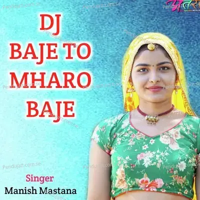 Dj Baje To Mahro Baje - Manish Mastana album cover 