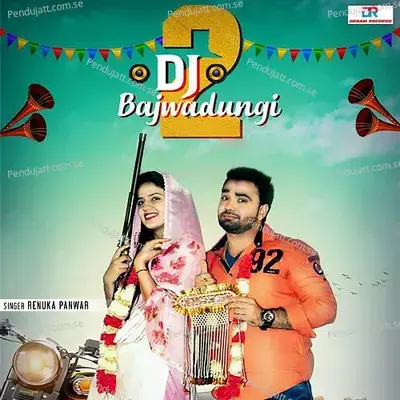 Dj Bajwadungi 2 - Renuka Panwar album cover 