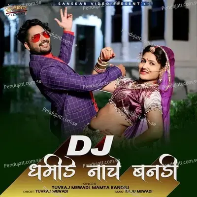 Dj Dhamide Nache Bandi - Yuvraj Mewadi album cover 