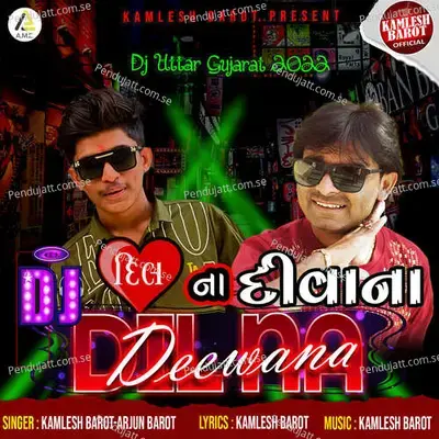 Dj Dil Na Deewana-01 - Kamlesh Barot album cover 