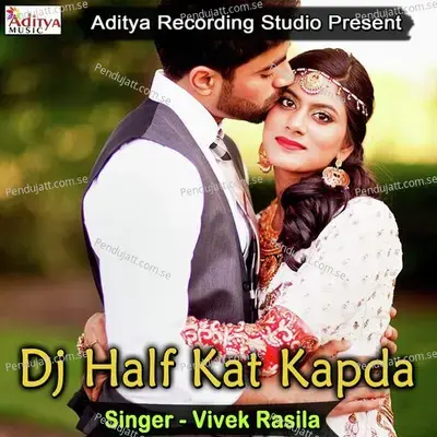 Dj Half Kat Kapda - Vivek Rasila cover album