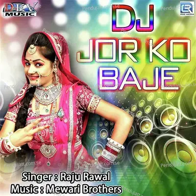Dj Jor Ko Baje - Raju Rawal cover album