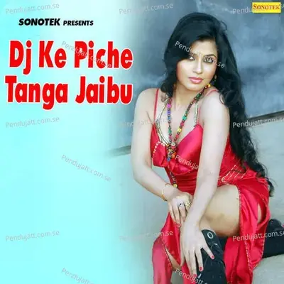 Dj Ke Pichhe Tangay - Ravinder Kumar album cover 