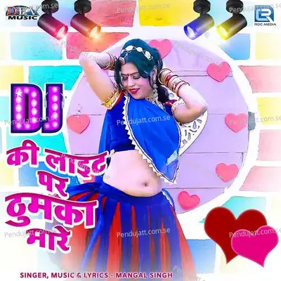 Dj Ki Light Par Thumka Mare - Mangal Singh album cover 