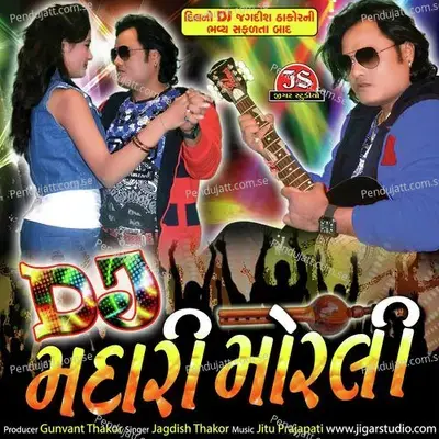 Dj Madari Morali Nonstop - Jagdish Thakor album cover 
