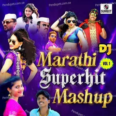 Dj Marathi Superhit Mashup, Vol. 1 - Reshma Sonavane album cover 