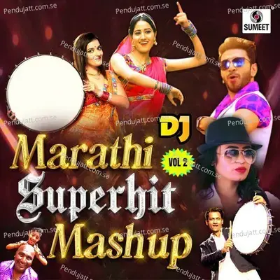 Dj Marathi Superhit Mashup - Vol 2 - Reshma Sonavane album cover 