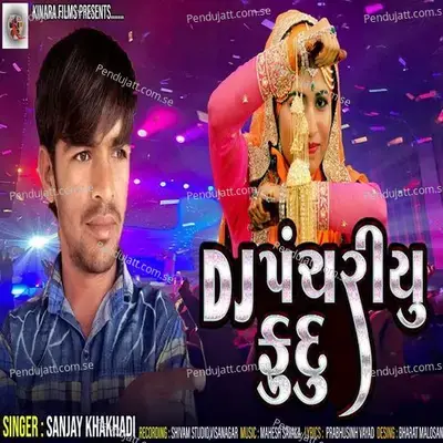 Dj Panchariyu Fudu - Sanjay Khakhadi album cover 