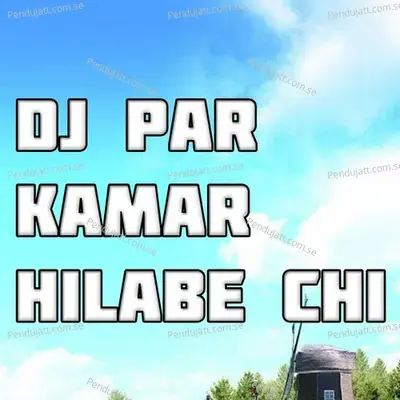 Dj Par Kamar Hilabe Chi - Raman Kumar album cover 