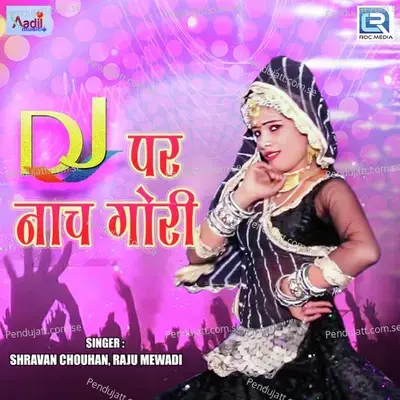 Dj Par Nach Gori - Shravan Chouhan album cover 